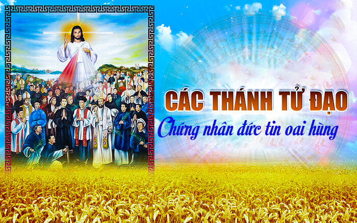 Các Thánh Tử Đạo - chứng nhân đức tin oai hùng, tử vì đạo, chết vì bách hại