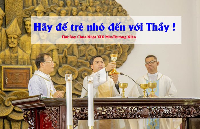 Hãy để trẻ nhỏ đến với Thầy !