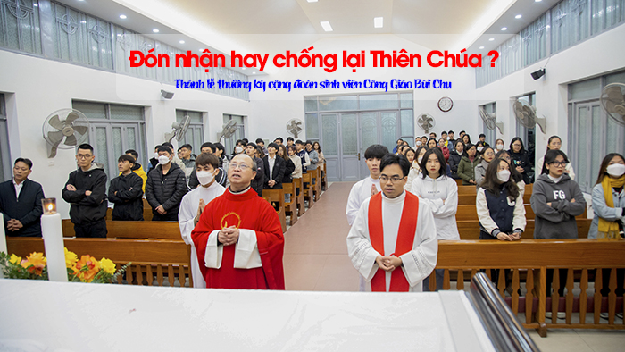 Đón nhận hay chống lại Thiên Chúa ?