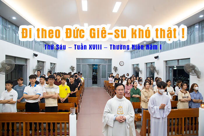 “Ai muốn theo tôi, phải từ bỏ chính mình, vác thập giá mình mà theo” (Mt 16,24). Trong nhiều trường hợp....Đi theo Đức Giê-su khó thật !