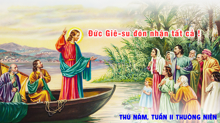 Đức Giê-su đón nhận tất cả !