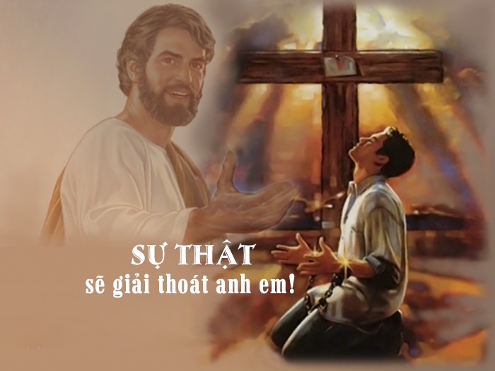 Sự thật sẽ giải thoát anh em!