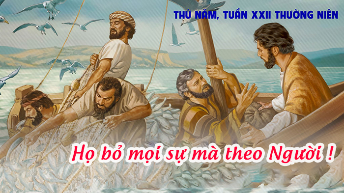 Họ bỏ mọi sự mà theo Người !