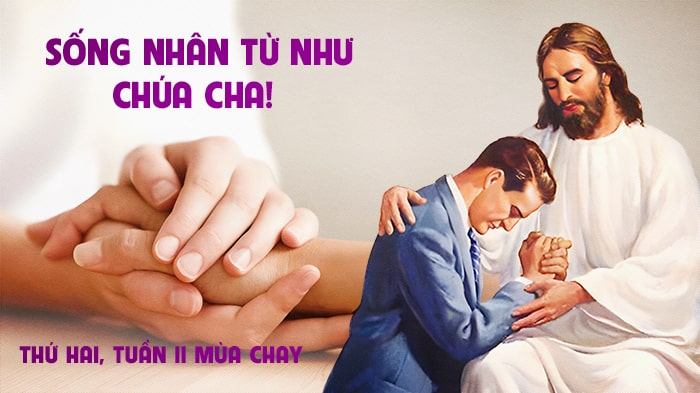 Sống nhân từ như Chúa Cha !