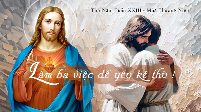 Làm ba việc để yêu kẻ thù !