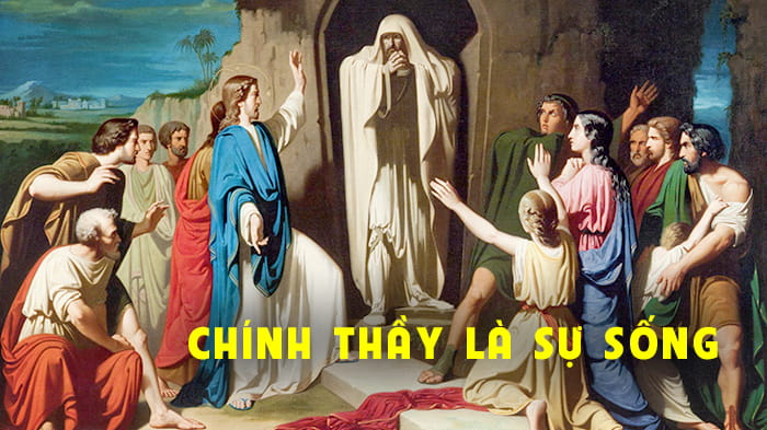 Chính Thầy là sự sống !