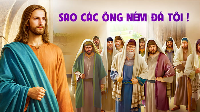 Sao các ông ném đá Tôi !