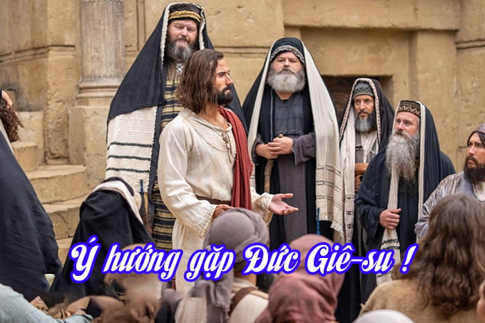 Ý hướng gặp Đức Giê-su !