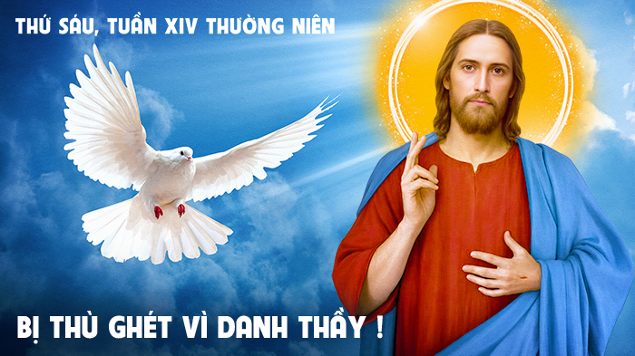 Bị thù ghét vì danh Thầy