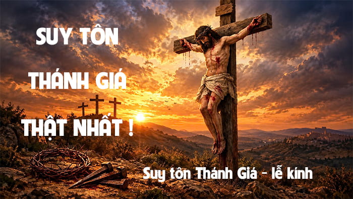 Suy tôn Thánh giá thật nhất